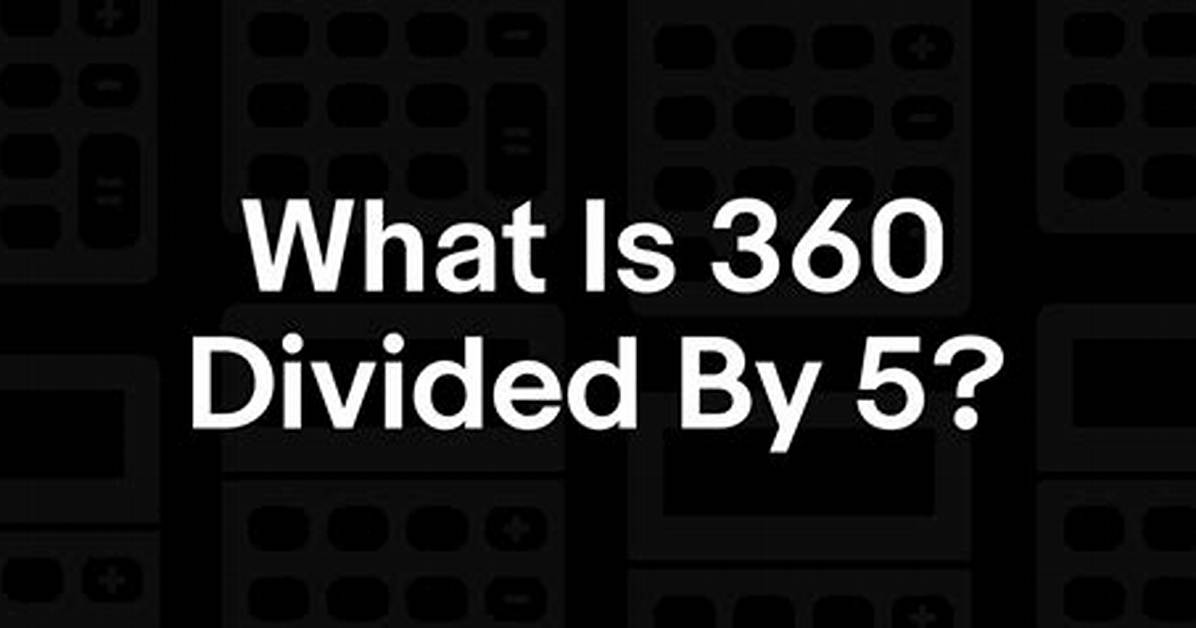 360 Divided by 5 Explained Complete Guide Formula And