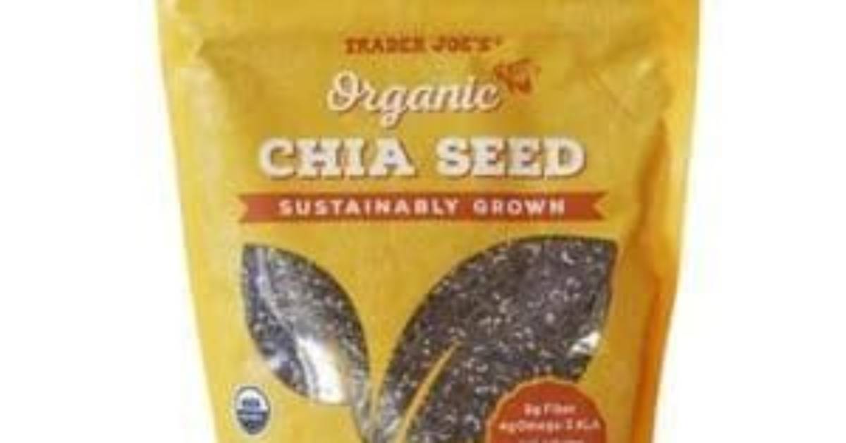 Are Trader Joe S Chia Seeds Safe the Truth Behind Recent National