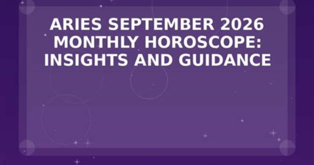 Aries School Horoscopes for September 2026 Key Dates and Academic
