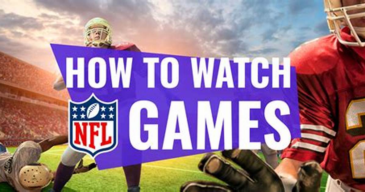 Can You Really Watch Nfl Games