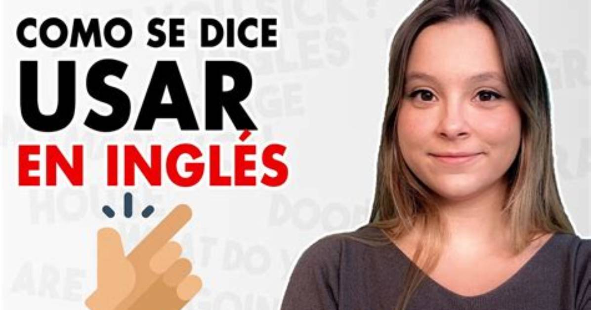 Como Se Dice En Ingles Essential Translation Strategies Tools and Support for Esl