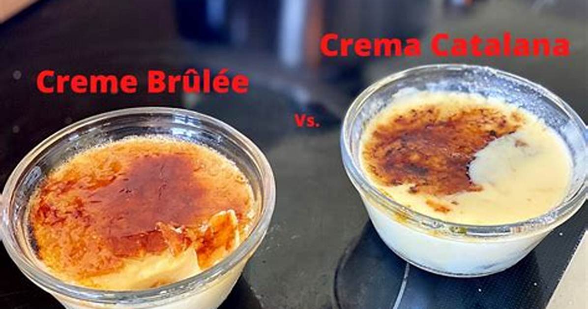 Crema Catalana vs Creme Brulee Visual Proof and Flavor Tests Settle The