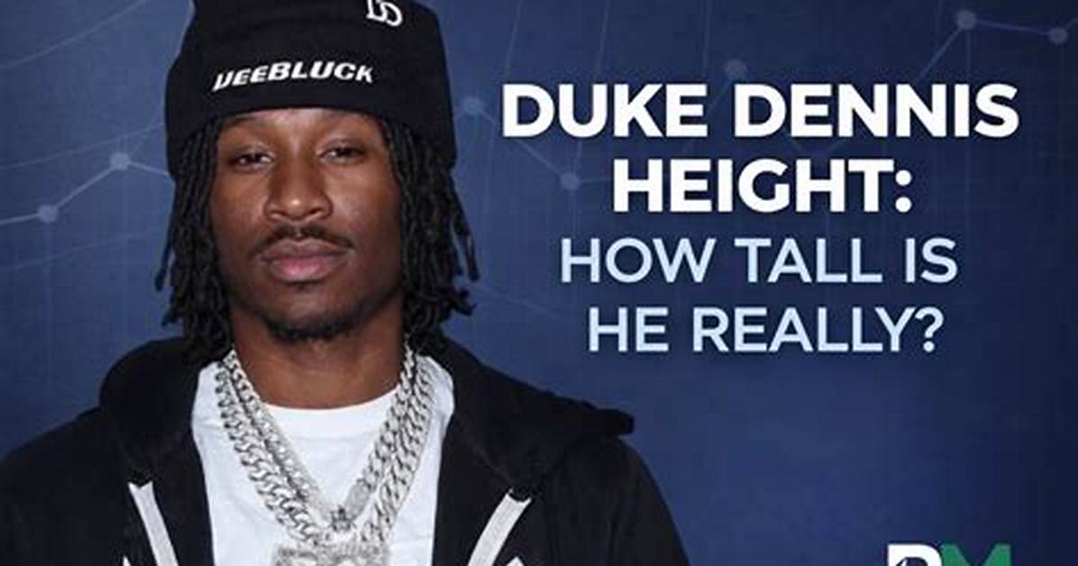 Debunking Duke Dennis Height Rumors Fact Checking The