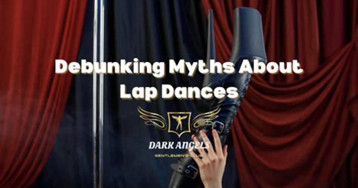 Debunking Lap Dance Myths Legal Boundaries Touching And