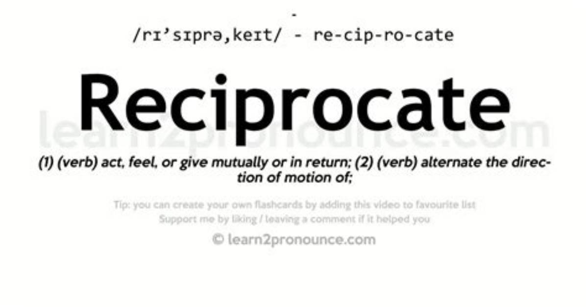 Definition for Reciprocate Meaning Pronunciation Synonyms and News