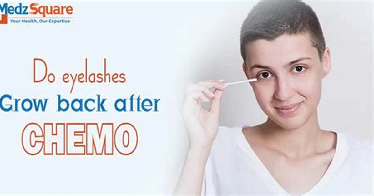 Do Eyelashes Grow Back After Chemo or Trauma Medical Truths Vs
