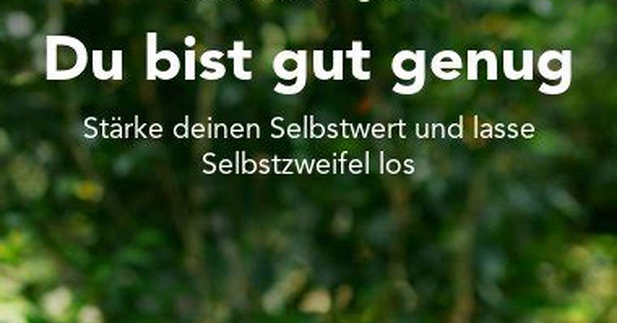 Du Bist Gut Genug Meaning Guide Everything to Know About the Viral