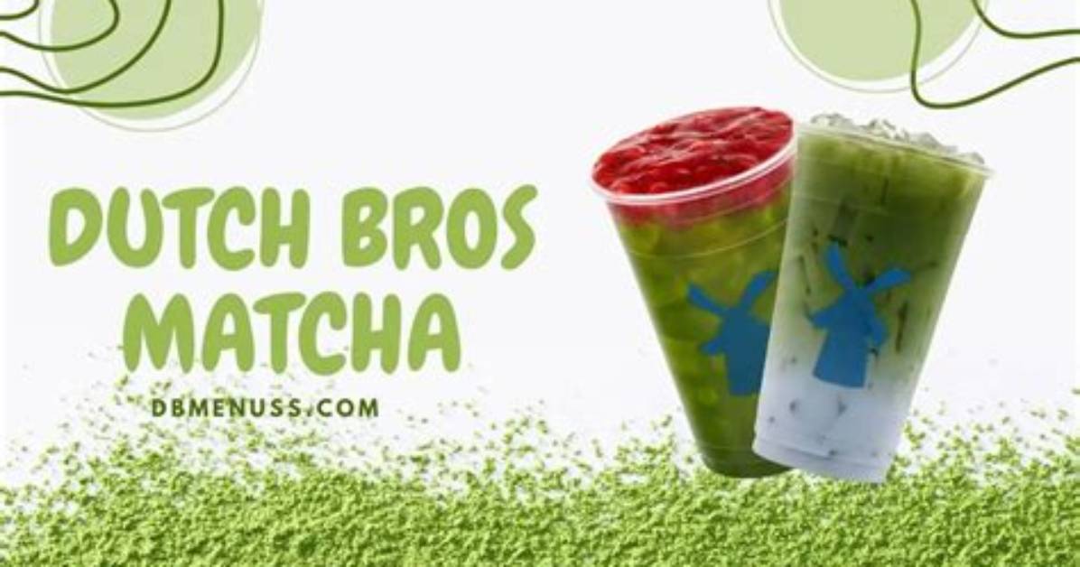 Dutch Bros Adds Matcha to National Menu Menu Updates And