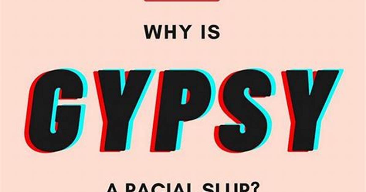 Fact Check Is Gypsy a Racial Slur an Exonym or A