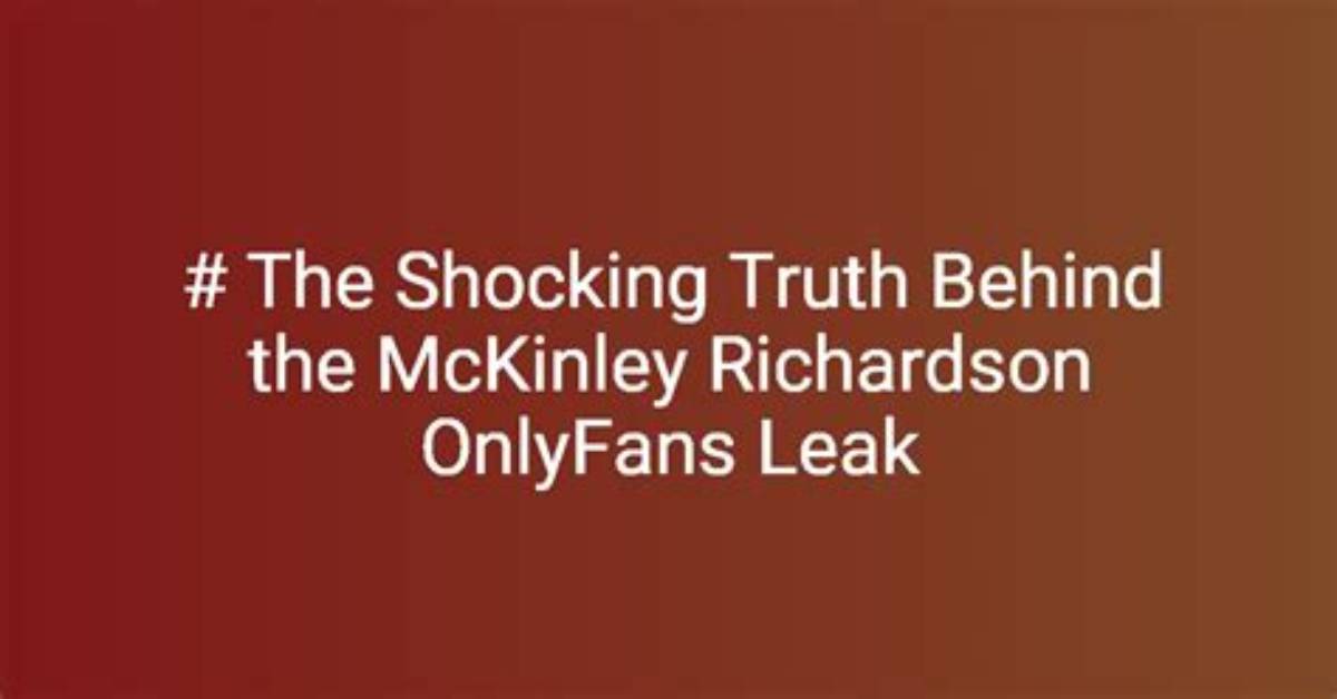 Fact Checking the Mckinley Richardson Leak Inside the Cyber Scams