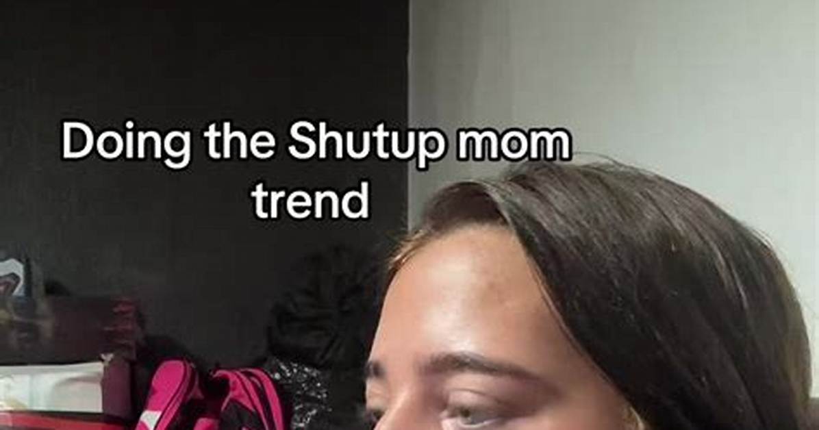 Fact Checking the Shut up Mom Trend Scripted Satire Or