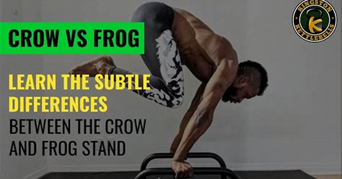 Frog Stand vs Crow Pose the Critical Form Error Ruining Your Arm