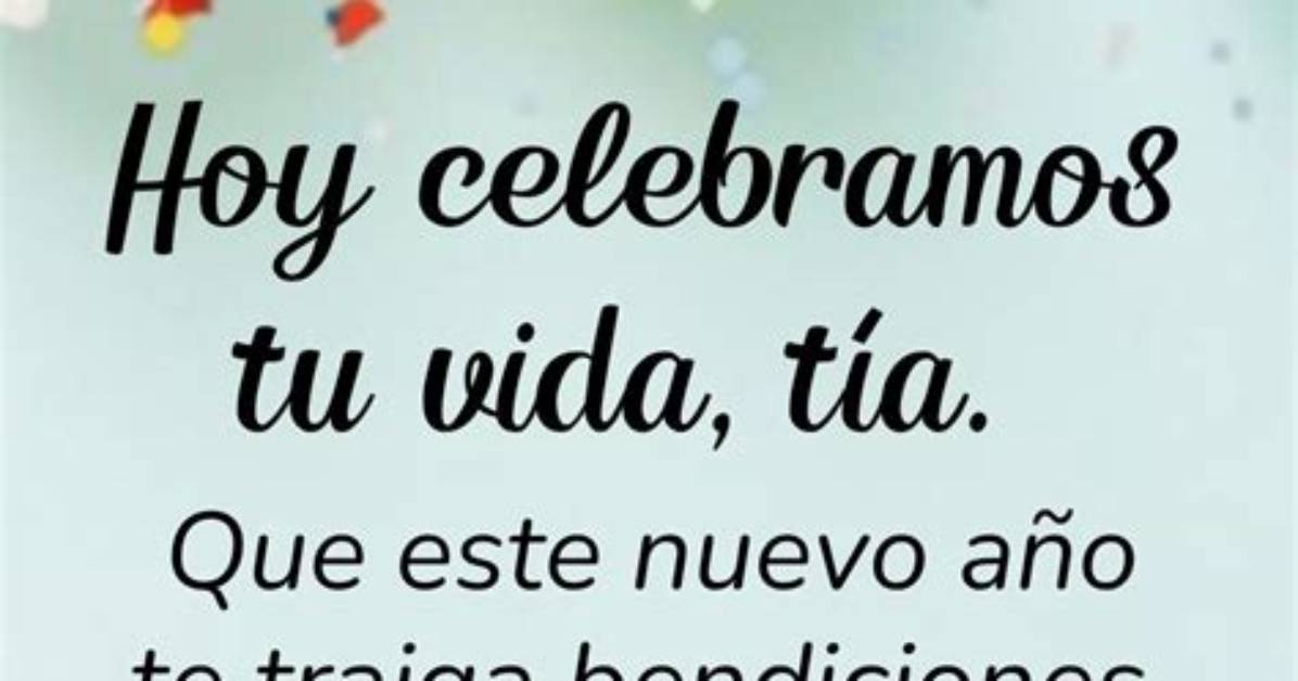 Heartwarming Feliz Cumpleanos Tia Messages That Instantly Touch Her