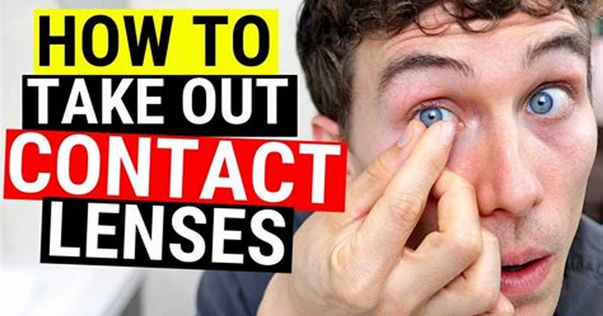 How Do You Take Contacts out the Complete Step by Step Beginner Guide And