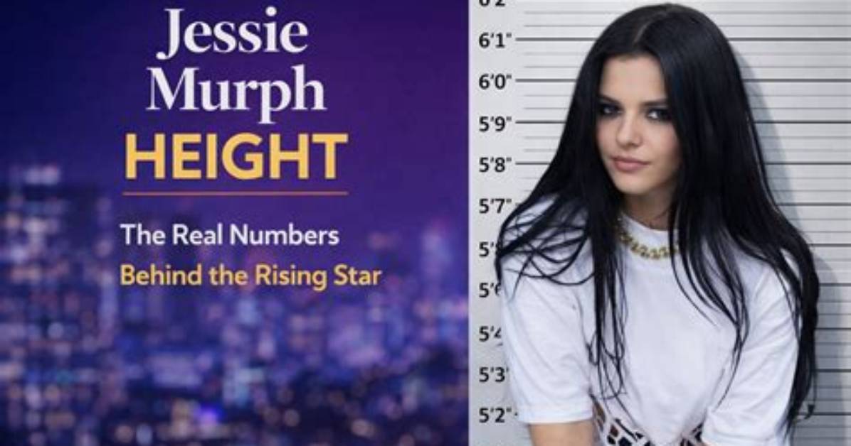 How Tall Is Jessie Murph the Real Stature Behind The