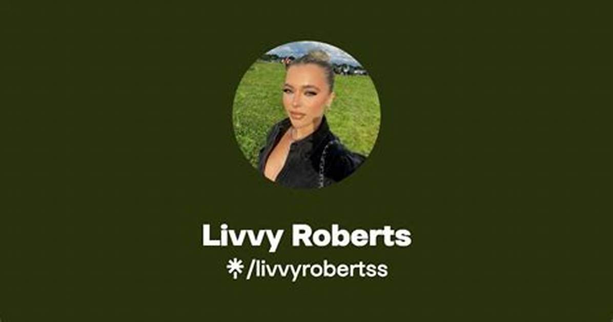 How the Livvy Roberts Onlyfans Rumor Went Viral a Breakdown of The