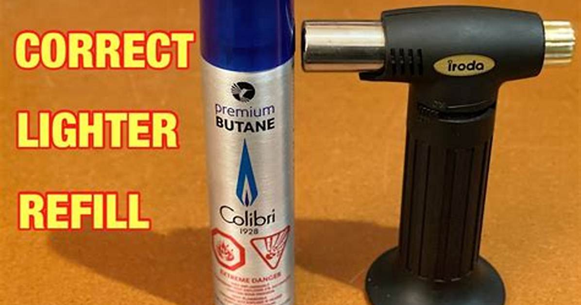 How to Fill a Butane Lighter Properly Clear Step by Step
