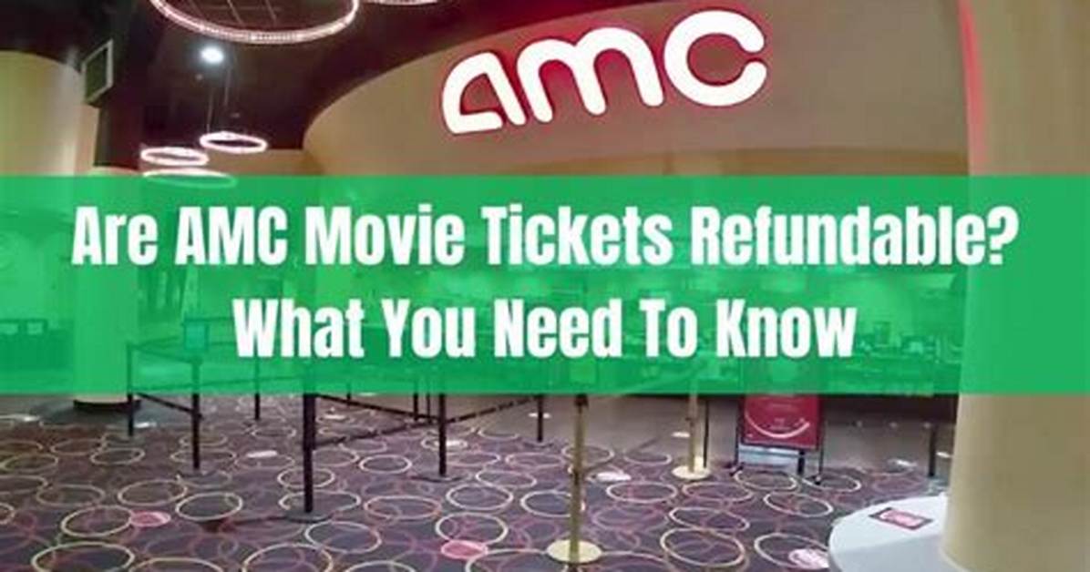 How to Get an Amc Ticket Refund Fast Step by Step Guide for App and Box