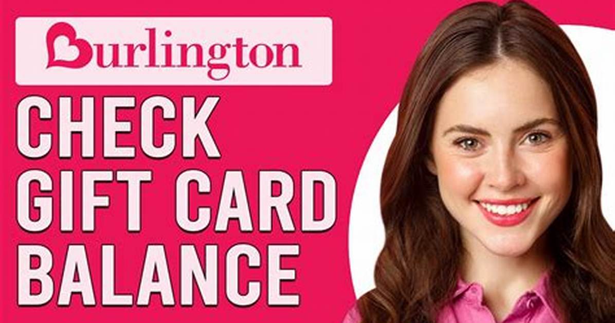 How to Safely Check Your Burlington Gift Card Balance And