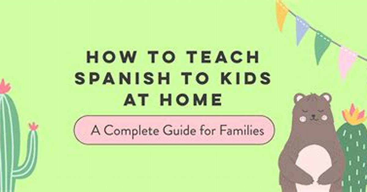 How to Teach Spanish to Your Daughter Essential Methods For