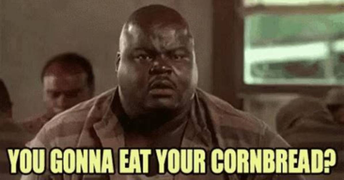 How You Gonna Eat Your Cornbread Evolved from a Classic Movie Line To