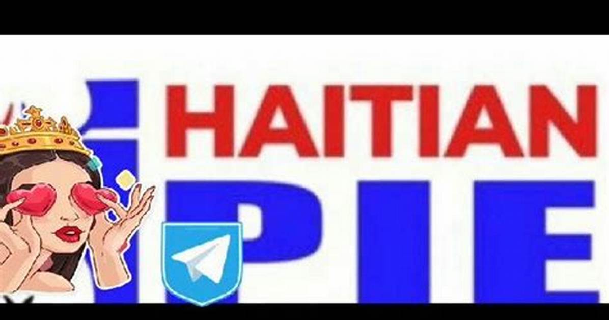 Inside the Haitian Pie Backup Telegram Craze Truth Behind The