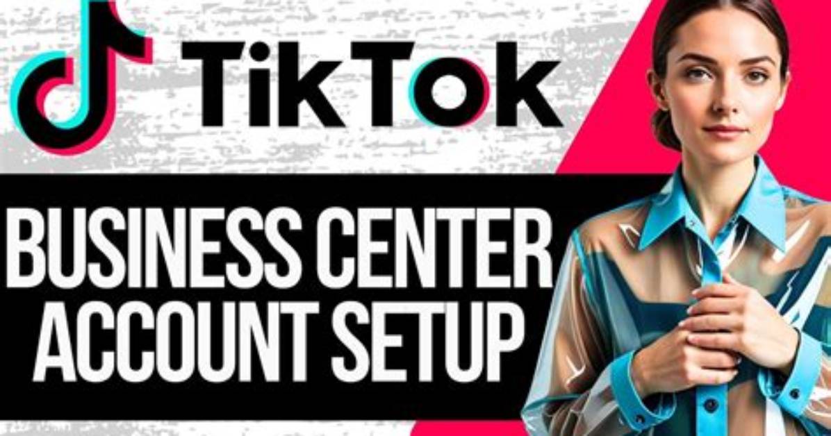 Inside Tiktok Business Center the Secret Weapon Fueling 2026