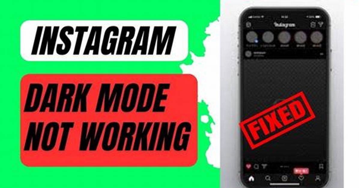 Instagram Dark Mode Not Working on Iphone the Real Culprits And