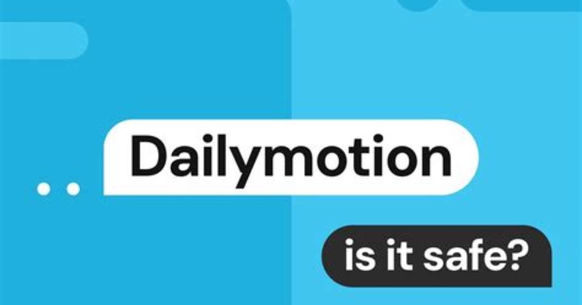 Is Dailymotion Still Safe Top
