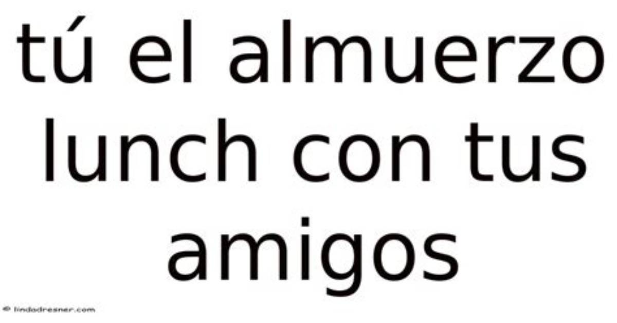 Is El Almuerzo Really Lunch Fact