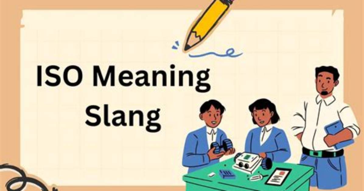 Iso Slang Meaning Guide What It Stands for Examples and How To