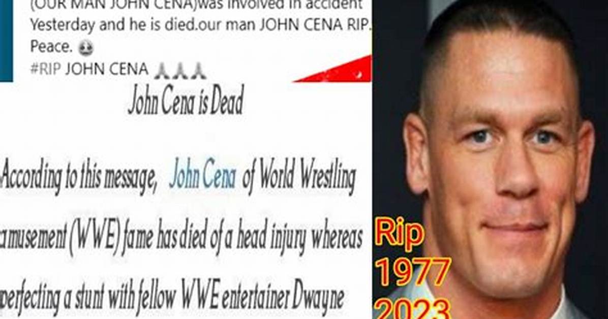 John Cena Death Rumor Debunked a Breakdown of How the Hoax