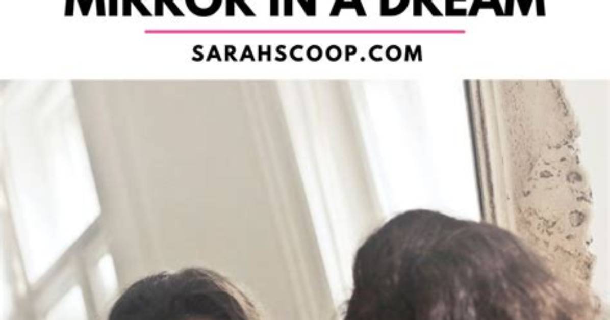 Looking in a Mirror in a Dream Complete Meaning Guide Psychology And