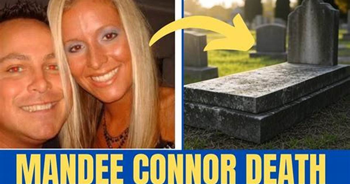 Mandee Connor Death Chronological Updates and Official