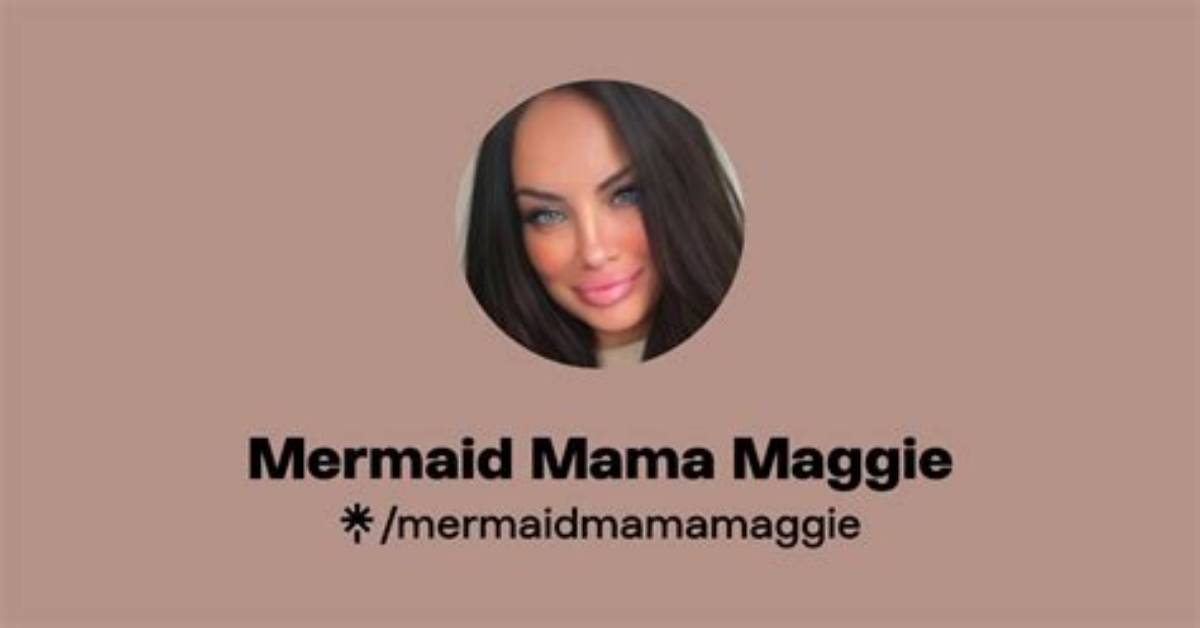Mermaid Mama Maggie Allegations Explained Answers to Top