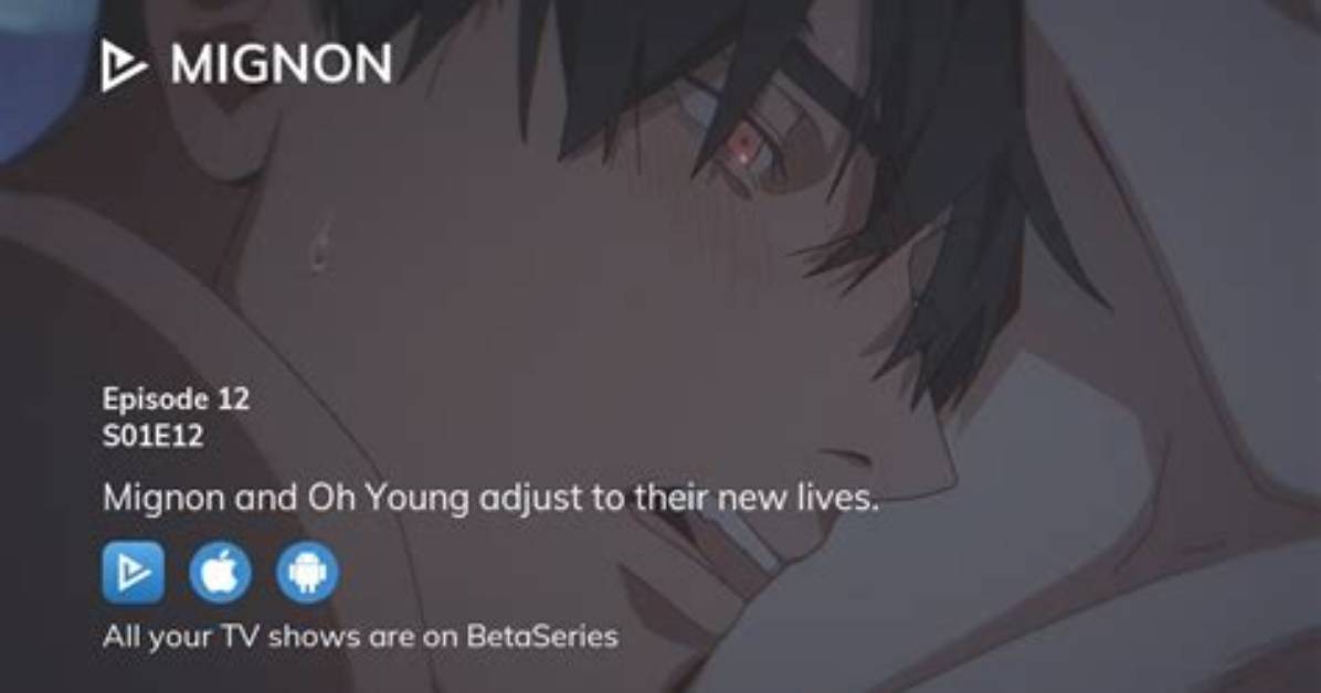 Mignon Episode 12 Visual Breakdown Key Animation Frames and Emotional