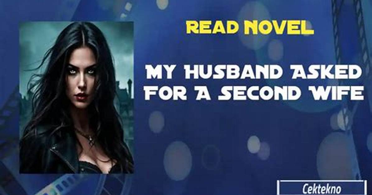 My Husband Asked for a Second Wife Novel Faq Title Origins Names And
