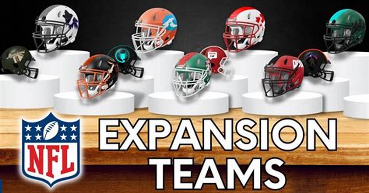 Nfl Expansion Guide Everything to Know About New Franchises Cities And