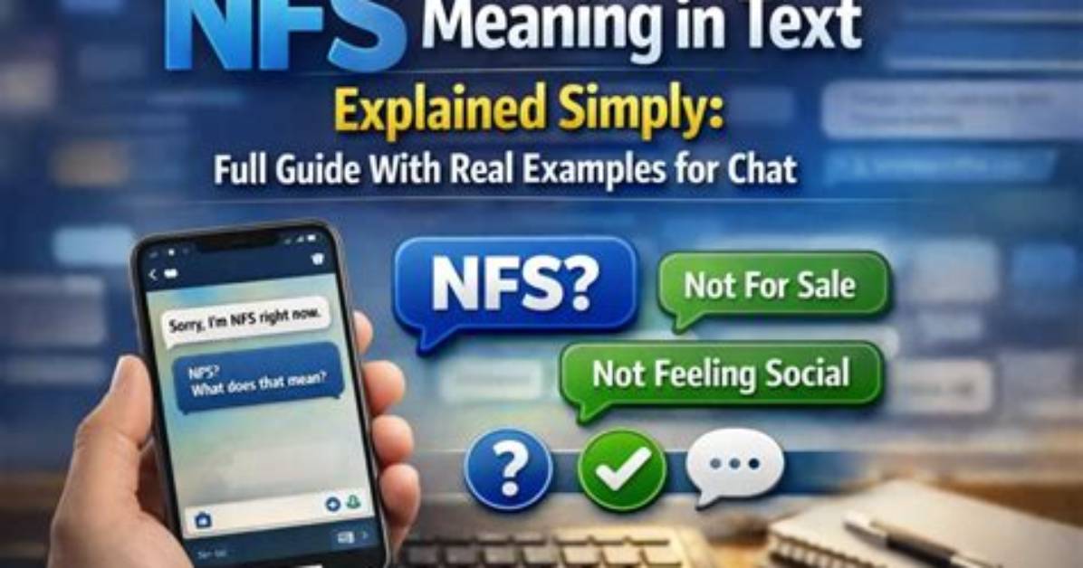 Nfs Meaning Decoded Real Chat Screenshots and Context Clues That Reveal The