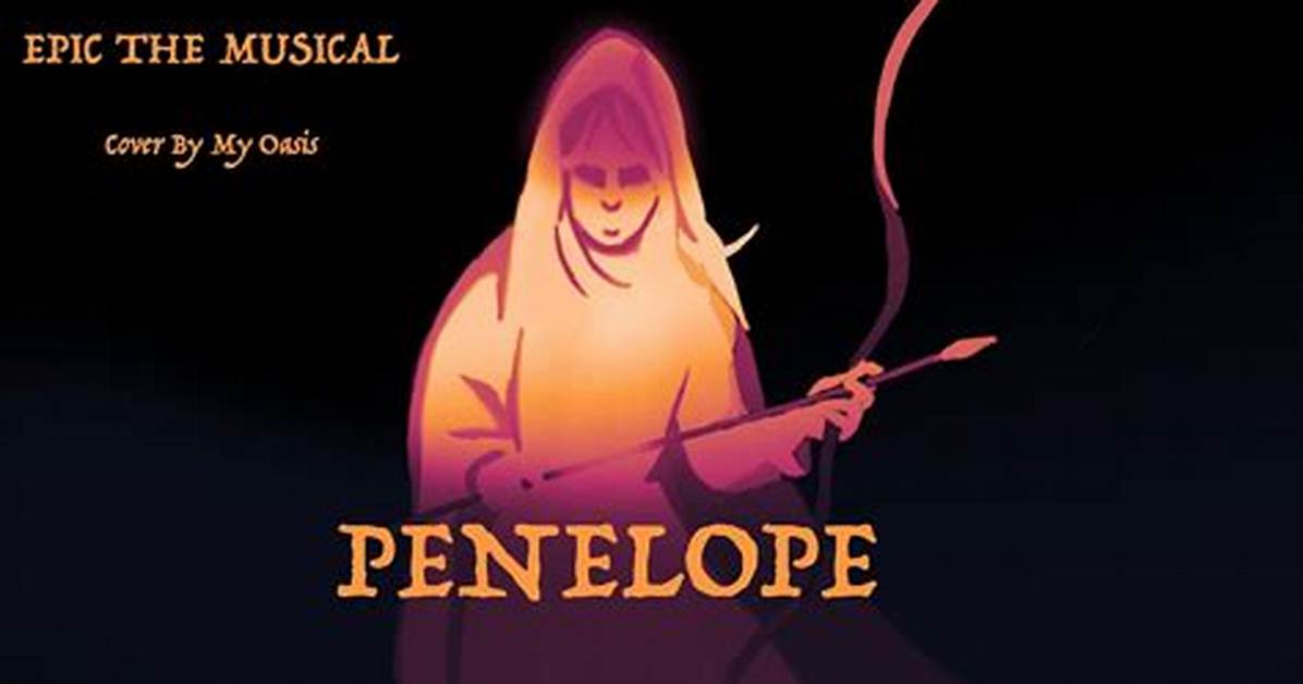 Penelope an Epic New Musical Guide Plot Cast Tickets and What To