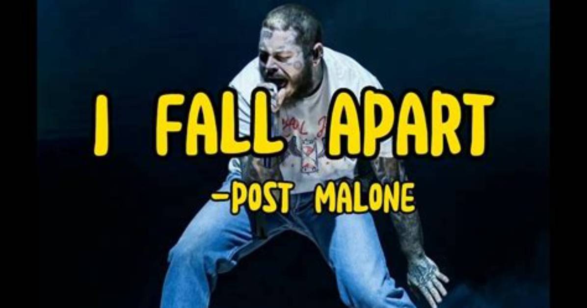 Post Malone I Fall Apart Lyrics Full Breakdown Meaning And
