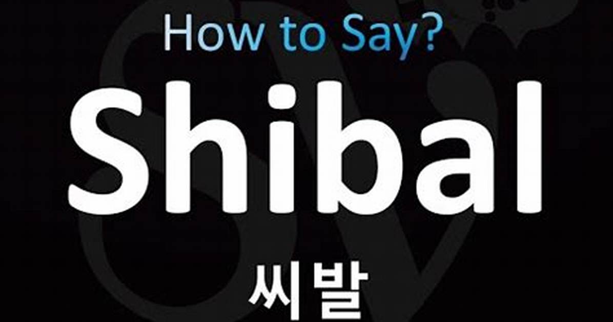 'Shibal' in Korean Explained: Pronunciation, Variations, and When Never to Use It