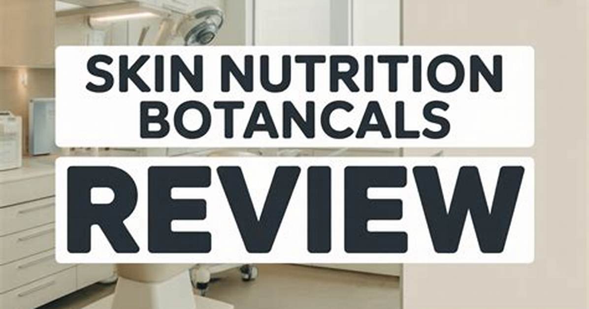 Skin Nutrition Botanicals Tested Real Before and After Texture And