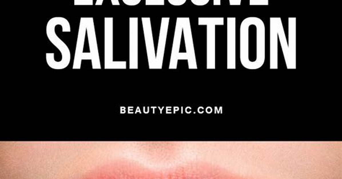 Sudden Excess Saliva