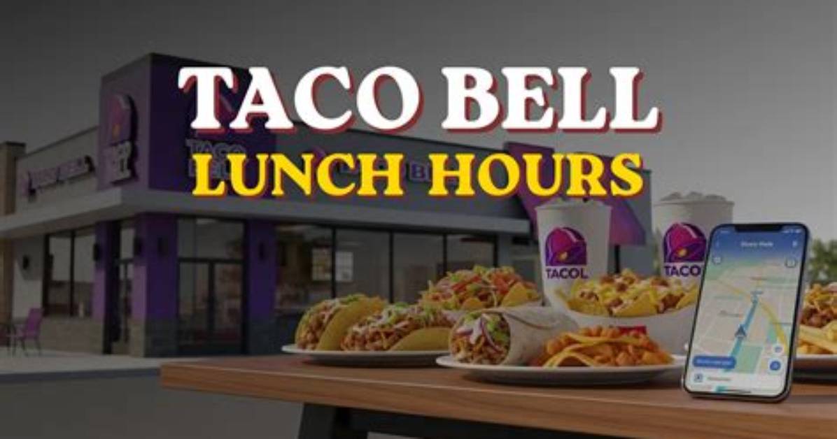 Taco Bell Lunch Hours Update
