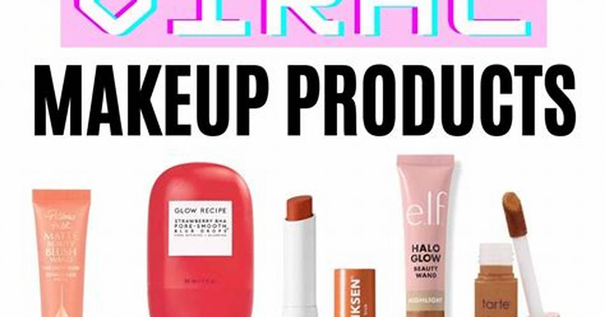 Tested on Camera 10 Viral Tiktok Makeup Essentials Put to The
