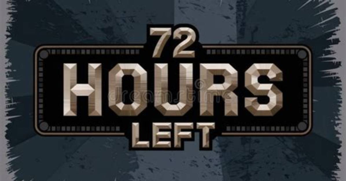 The 72 Hour Window Deadlines Event Countdowns and What It