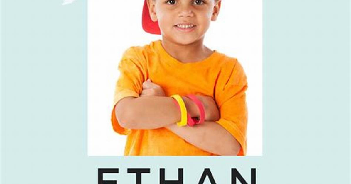 The Complete Guide to the Name Ethan Meaning Nicknames Origin And