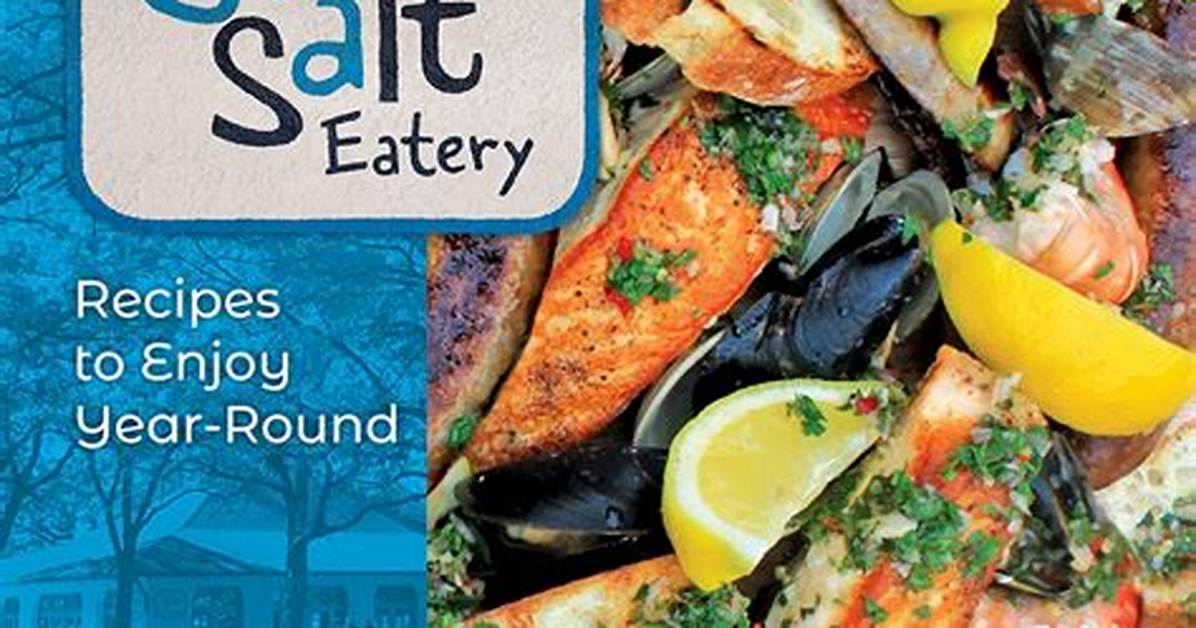 The Complete Sea Salt Eatery Guide Hours Winter Closures Top Menu Picks And