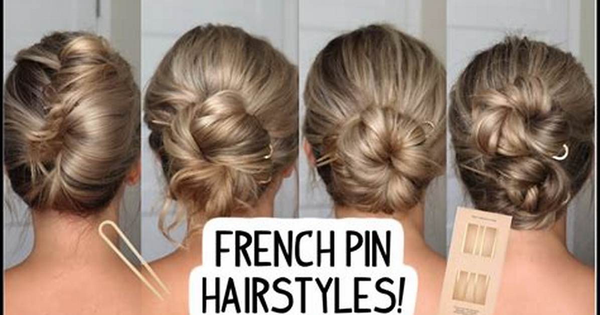 The Definitive Guide to French Hair Pins Sizing Techniques And